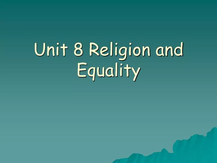 unit 8 religion and equality