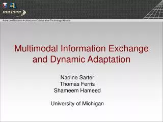 Multimodal Information Exchange and Dynamic Adaptation