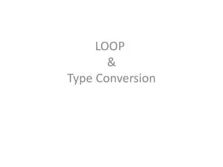 LOOP &amp; Type Conversion