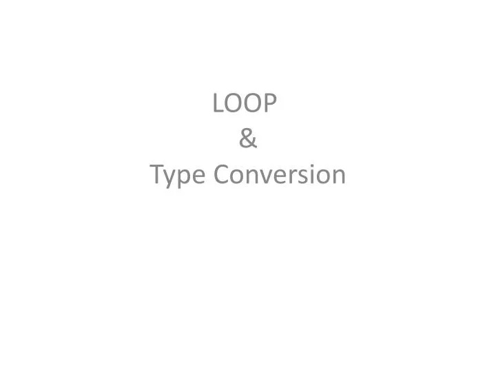 loop type conversion