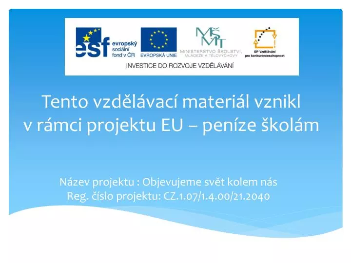 tento vzd l vac materi l vznikl v r mci projektu eu pen ze kol m