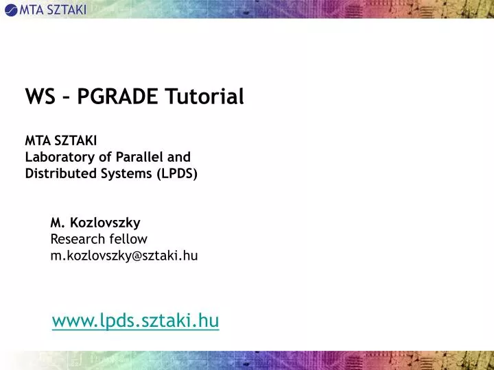 ws pgrade tutorial mta sztaki laboratory of parallel and distributed systems lpds