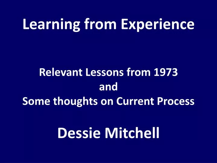 learning from experience relevant lessons from 1973 and some thoughts on current process