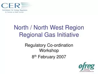 North / North West Region Regional Gas Initiative