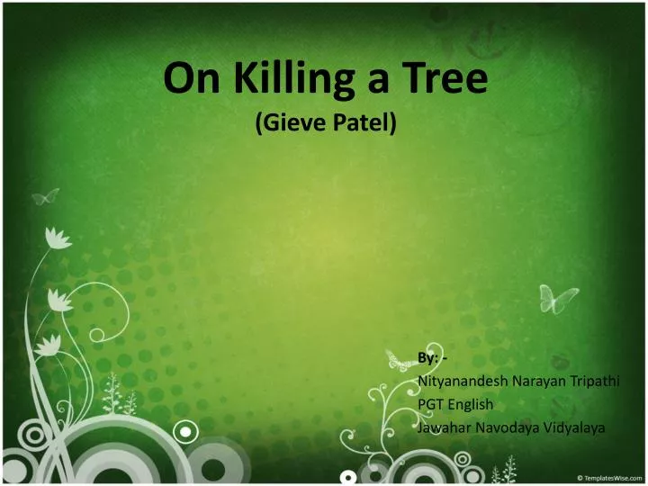 on killing a tree gieve patel