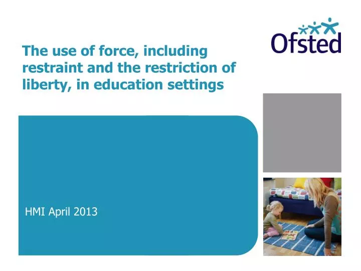 the use of force including restraint and the restriction of liberty in education settings