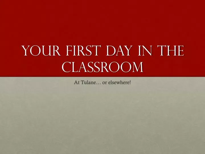 your first day in the classroom