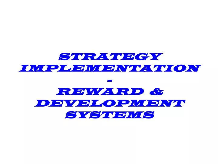 strategy implementation reward development systems