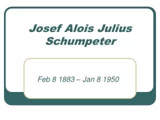 Josef Alois Julius Schumpeter