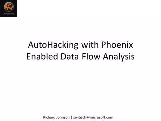 AutoHacking with Phoenix Enabled Data Flow Analysis