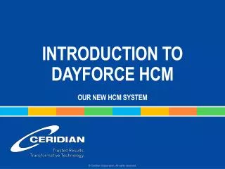 INTRODUCTION TO DAYFORCE HCM our new hcm system