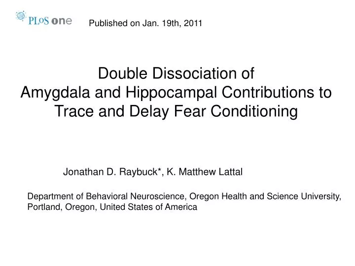 double dissociation of amygdala and hippocampal contributions to trace and delay fear conditioning