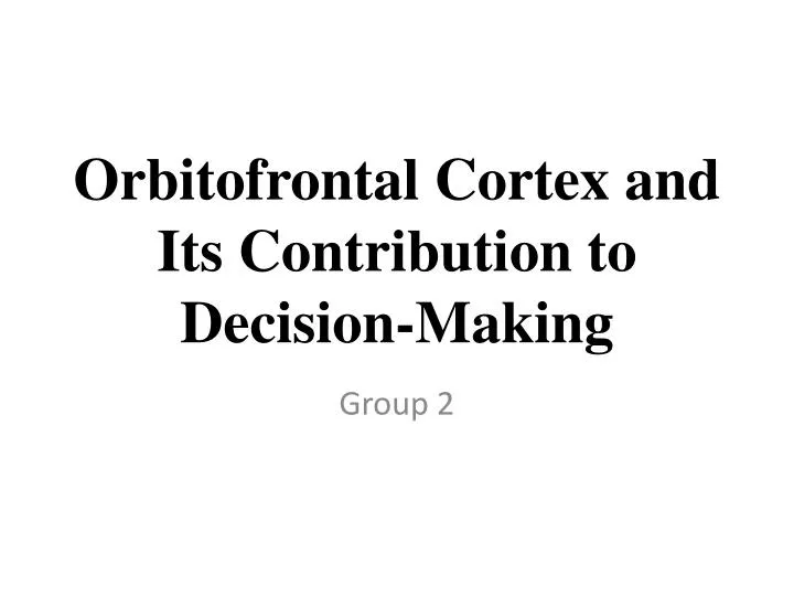 orbitofrontal cortex and its contribution to decision making