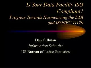 Is Your Data Facility ISO Compliant? Progress Towards Harmonizing the DDI and ISO/IEC 11179