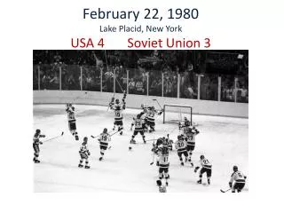 February 22, 1980 Lake Placid, New York USA 4	Soviet Union 3