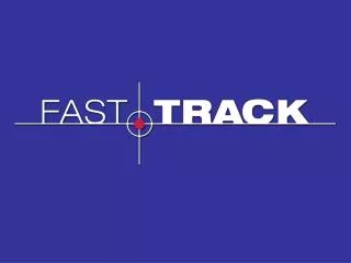 Origins of Fast Track
