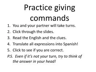 Practice giving commands
