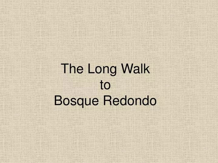 the long walk to bosque redondo