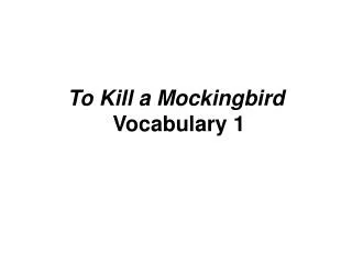 To Kill a Mockingbird Vocabulary 1