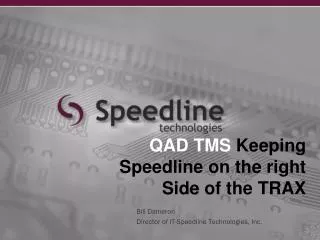 QAD TMS Keeping Speedline on the right Side of the TRAX
