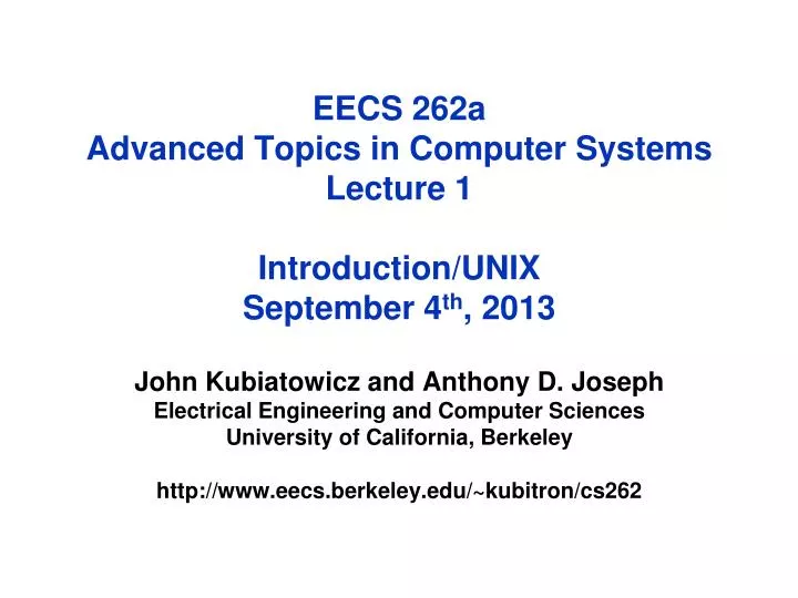 eecs 262a advanced topics in computer systems lecture 1 introduction unix september 4 th 2013