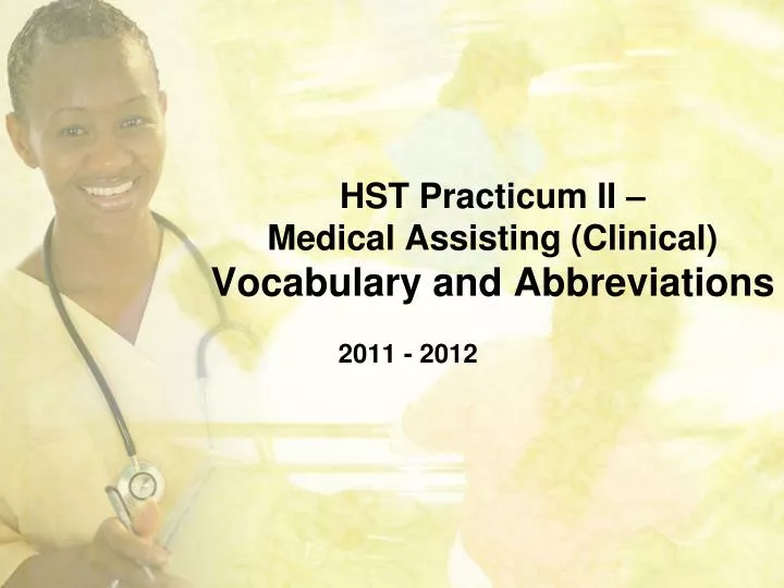 hst practicum ii medical assisting clinical vocabulary and abbreviations
