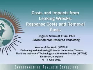 Costs and Impacts from Leaking Wrecks: Response Costs and Removal Costs