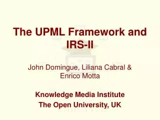The UPML Framework and IRS-II