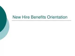 New Hire Benefits Orientation