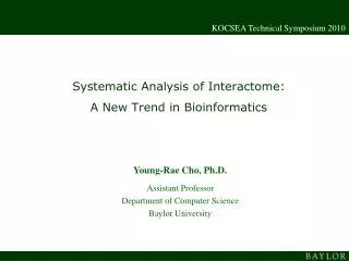 Systematic Analysis of Interactome: A New Trend in Bioinformatics