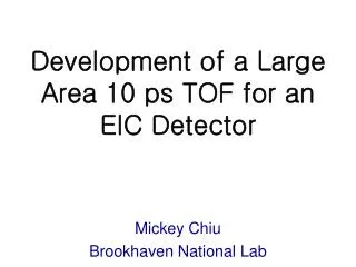 Development of a Large Area 10 ps TOF for an EIC Detector