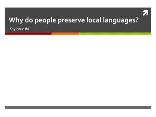 Why do people preserve local languages?