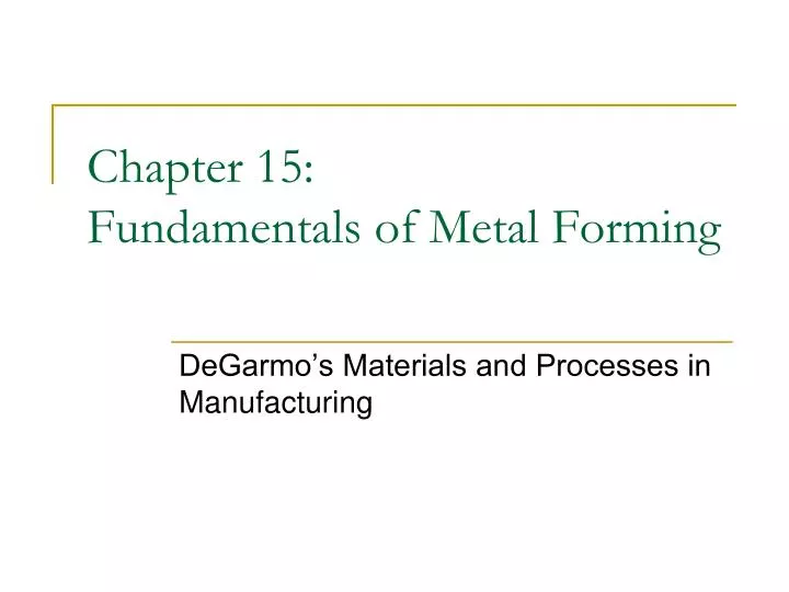 chapter 15 fundamentals of metal forming