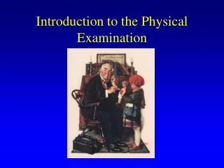 Introduction to the Physical Examination