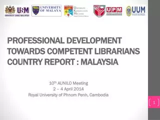 PROFESSIONAL DEVELOPMENT TOWARDS COMPETENT LIBRARIANS COUNTRY REPORT : MALAYSIA