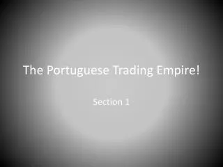The Portuguese Trading Empire!