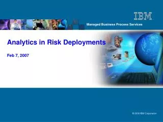 Analytics in Risk Deployments Feb 7, 2007
