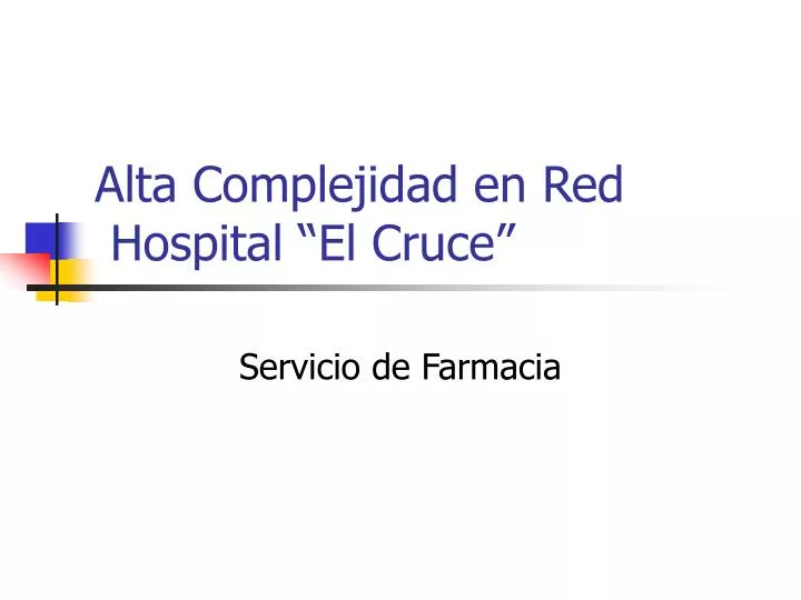 alta complejidad en red hospital el cruce