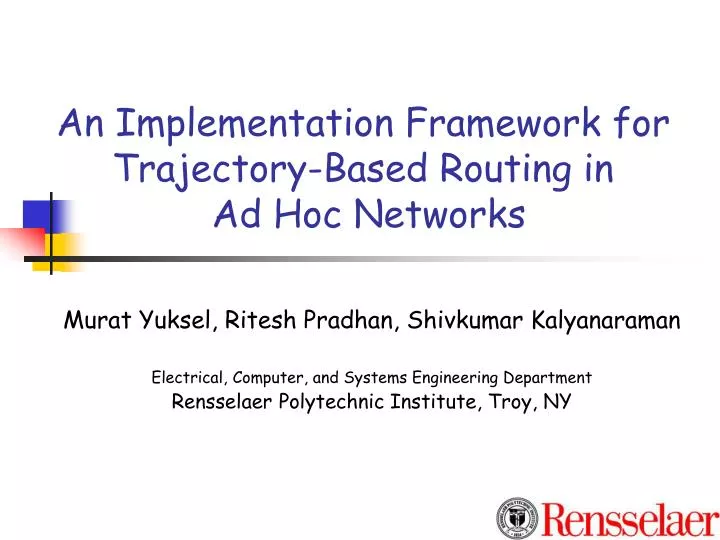 an implementation framework for trajectory based routing in ad hoc networks