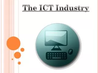 The ICT Industry
