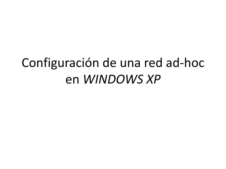 configuraci n de una red ad hoc en windows xp
