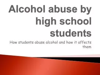 Alcohol abuse by high school students