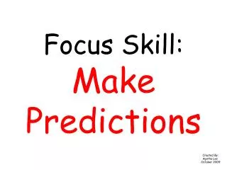 Focus Skill: Make Predictions