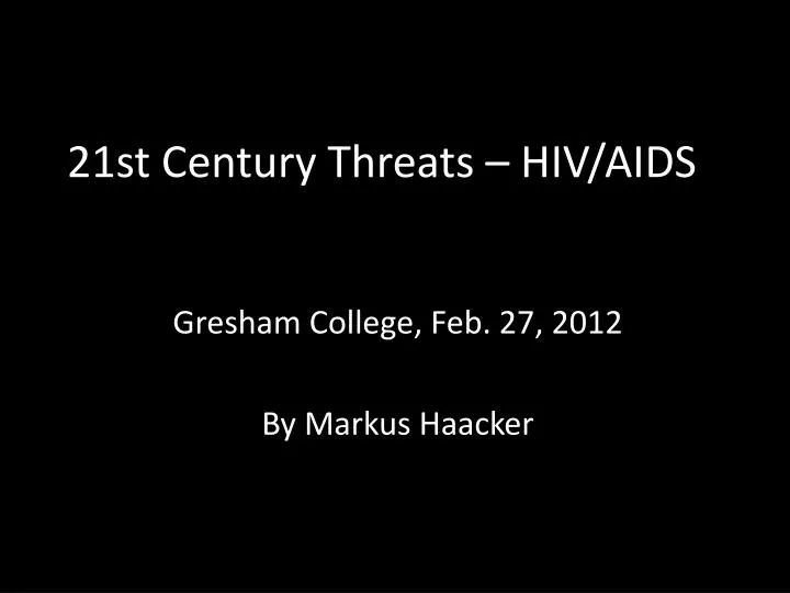 21st century threats hiv aids