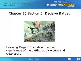 Learning Target: I can describe the significance of the battles at Vicksburg and Gettysburg.