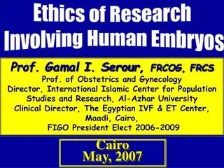 Prof. Gamal I. Serour , FRCOG, FRCS Prof. of Obstetrics and Gynecology