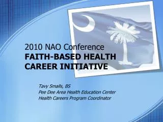 2010 NAO Conference FAITH-BASED HEALTH CAREER INITIATIVE