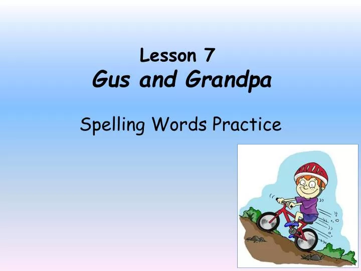 lesson 7 gus and grandpa