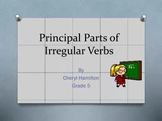 Principal Parts of Irregular Verbs
