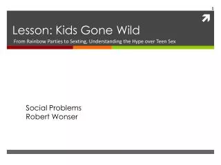 Lesson: Kids Gone Wild
